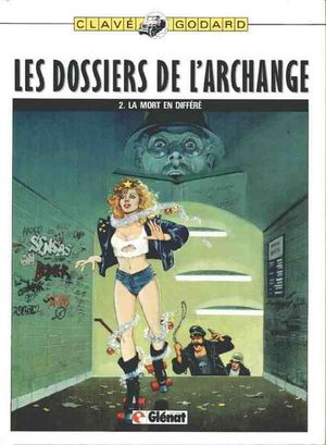 La Mort en différé - Les Dossiers de l'Archange, tome 2