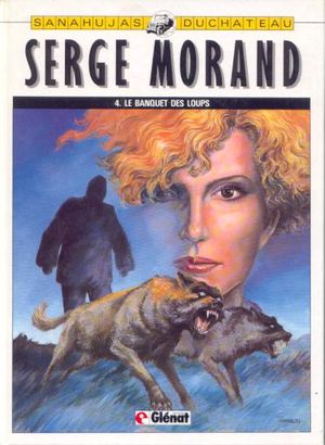 Le Banquet des loups - Serge Morand, tome 4