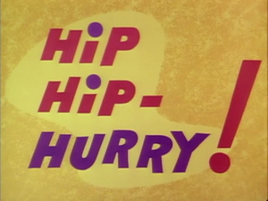 Hip Hip-Hurry !