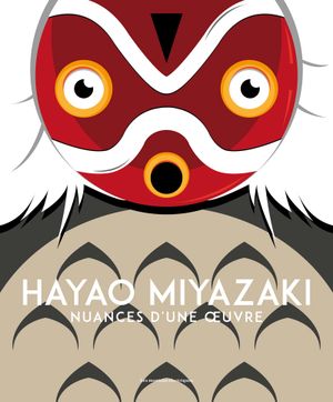 Hayao Miyazaki : Nuances d'une oeuvre