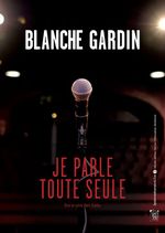 Affiche Blanche Gardin : Je parle toute seule Affiche Blanche Gardin : Je parle toute seule