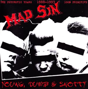 Young, Dumb & Snotty: The Psychotic Years 1988-1993