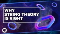 Why String Theory is Right