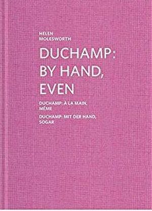 Duchamp : by hand, even