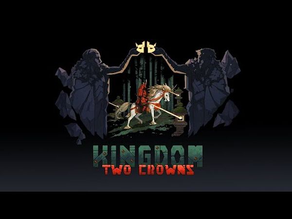 Kingdom: Two Crowns