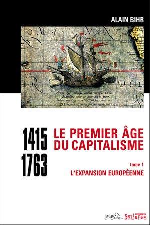 Le Premier Âge du capitalisme (1415-1763), tome 1