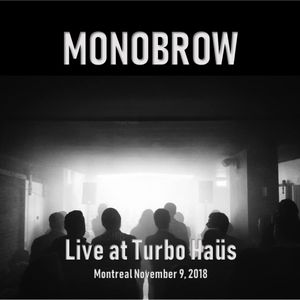 Live at Turbo Haüs: Montreal November 9, 2018 (Live)