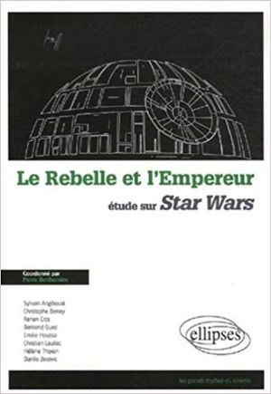 Le Rebellle et l'Empereur : étude sur Star Wars