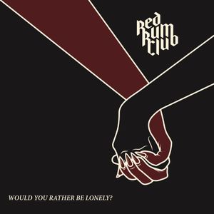 Would You Rather Be Lonely? (Single)