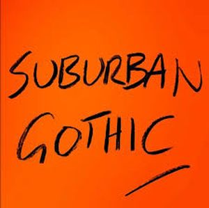 Suburban Gothic