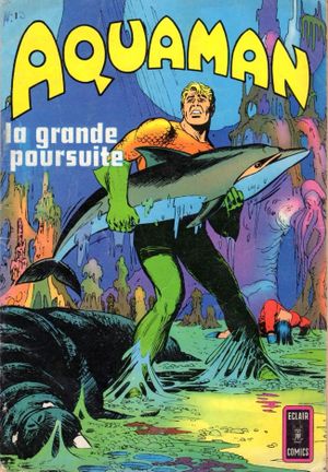 La Grande poursuite - Aquaman (Eclair Comics), tome 1