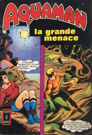 La Grande menace - Aquaman (Eclair Comics), tome 3