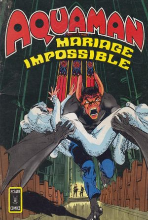 Mariage impossible - Aquaman (Eclair Comics), tome 4