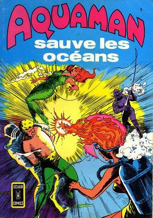 Aquaman sauve les océans - Aquaman (Eclair Comics), tome 9