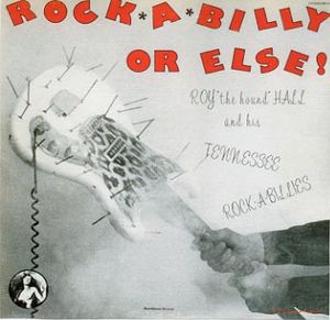 Rock A Billy Or Else!