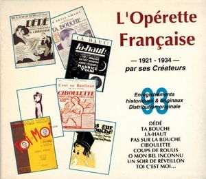 L’Opérette Française par ses créateurs 1921 – 1934
