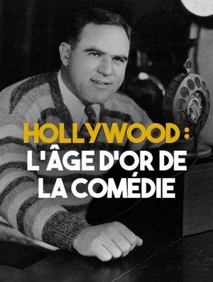 Hollywood, l'âge d'or de la comédie