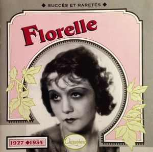 Florelle : Succès et raretés 1927-1934