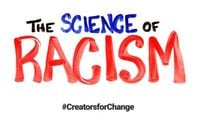 The Science of Racism - Creators for Change