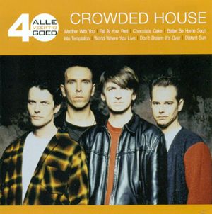 Alle 40 goed – Crowded House