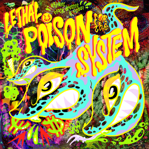 LETHAL POISON FOR THE SYSTEM (EP)