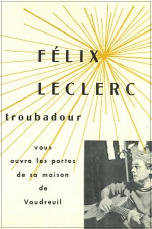 Félix Leclerc, troubadour