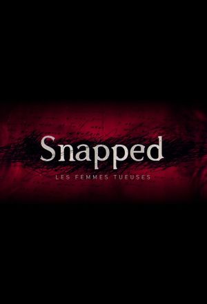 Snapped : Les femmes Tueuses