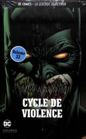 Batman : Cycle de violence - DC Comics - La légende de Batman tome 32
