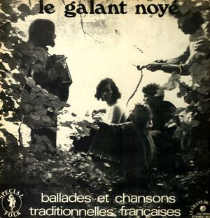 Le Galant noyé - Ballades et chansons traditionnelles françaises