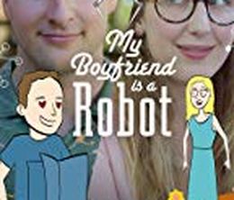 image-https://media.senscritique.com/media/000018211160/0/My_Boyfriend_Is_a_Robot.jpg