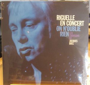 Riguelle en concert: On n'oublie rien: Les Chansons de Jacques Brel (Live)