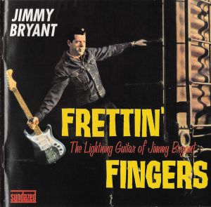 Frettin’ Fingers: The Lightning Guitar of Jimmy Bryant