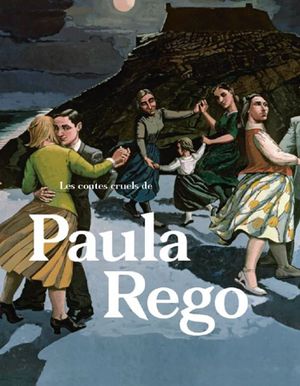 Les contes cruels de Paula Rego