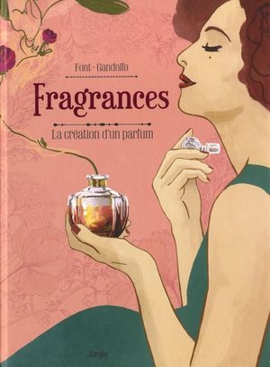 Fragrances - La création d'un parfum