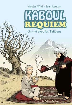 Kaboul Requiem : Un thé avec les Talibans
