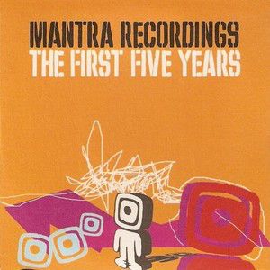 Mantra Recordings: The First Five Years