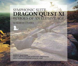 Symphonic Suite Dragon Quest XI: Echoes of an Elusive Age