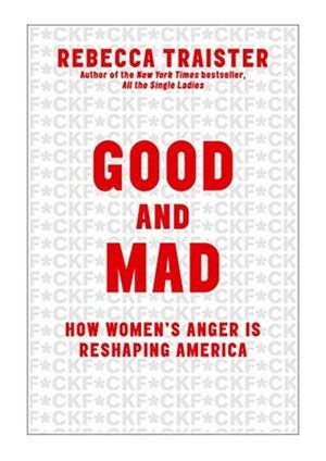 Good and Mad: The Revolutionary Power of Women's Anger