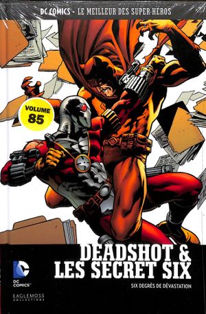 Deadshot & les Secret Six : Six degrés de dévastation - DC Comics - Le Meilleur des Super-Héros, tome 85