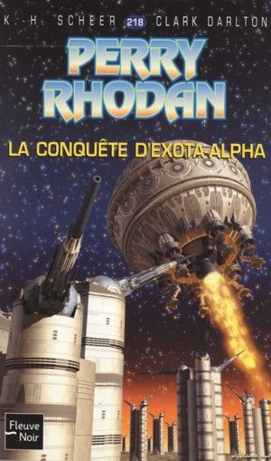 La conquête d'Exota-Alpha (Perry Rhodan, tome 218)