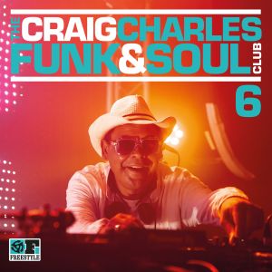 The Craig Charles Funk And Soul Club 6