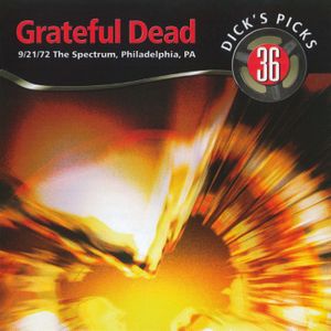 Dick’s Picks, Volume 36: The Spectrum, Philadelphia, PA 9/21/72 (Live)