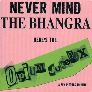 Never Mind the Bhangra: A Tribute to the Sex Pistols