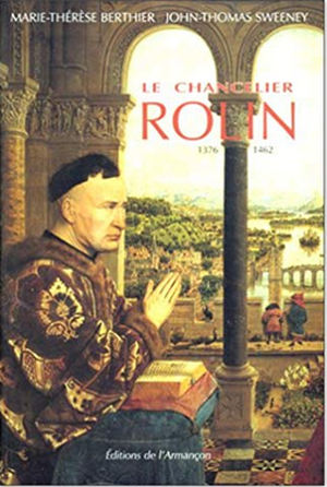 Le chancelier Rolin : ambition, pouvoir et fortune en Bourgogne, 1376-1462