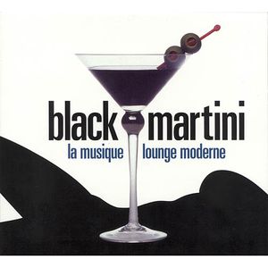 Black Martini: La Musique Lounge Moderne