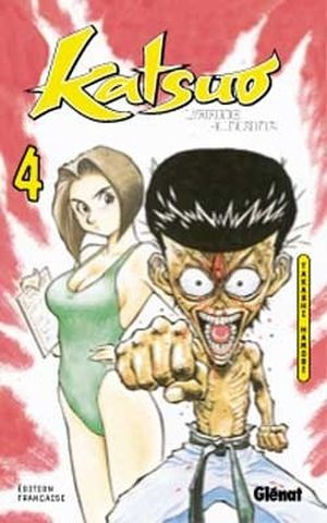 Katsuo, l'arme humaine, tome 4