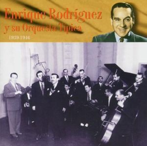 Enrique Rodríguez y su Orquesta Típica 1939-1946