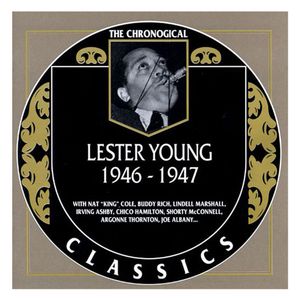 The Chronological Classics: Lester Young 1946-1947