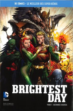 Brightest day, Secondes chances - DC Comics, Le Meilleur des Super-Héros Premium, tome 4