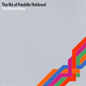 The Art of Freddie Hubbard: The Atlantic Years